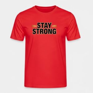 Stay Strong Bold Red T-Shirt
